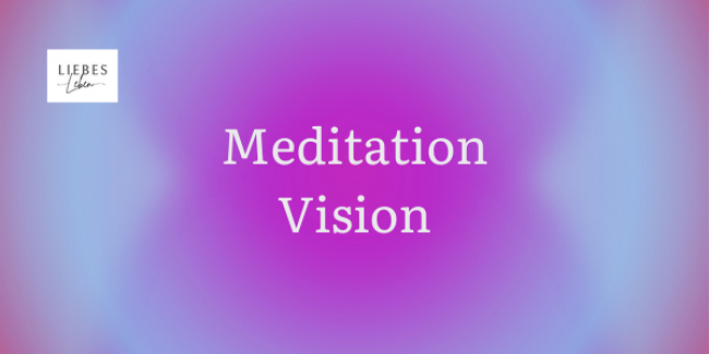 Meditation für deine Vision