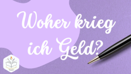 Bonuskapitel - Woher krieg ich Geld?