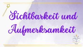Modul 6: Sichtbarkeit und Aufmerksamkeit