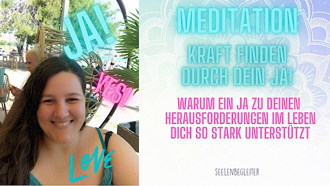 Meditation Die Kraft im JA