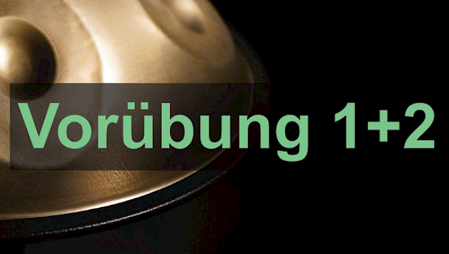 Vorübung 1 + 2
