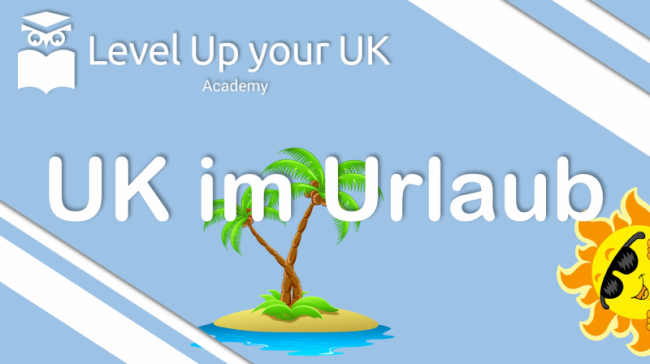 UK im Urlaub