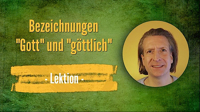 Bezeichnung "Gott" und "göttlich"