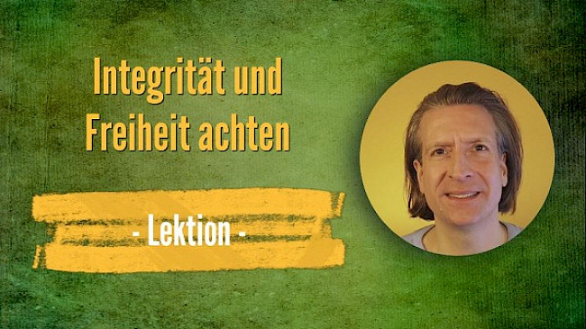 Integrität und Freiheit achten