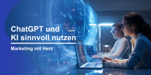 ChatGPT und KI sinnvoll nutzen