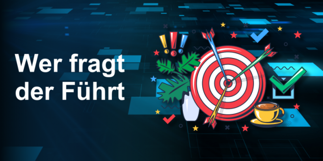 Wer fragt der führt - direkt in die Umsetzung kommen!