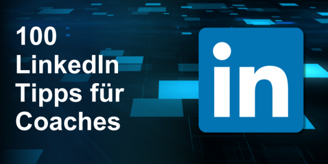 100 LinkedIn Tipps für Coaches etc. - durch ChatGPT effektiv nutzen!