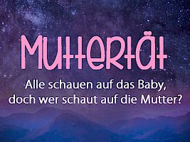 Onlinekurs Muttertät - alle schauen auf das Baby, doch wer schaut auf die Mutter?
