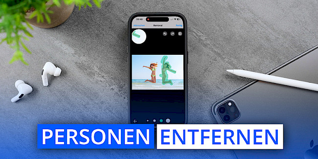 Personen & Objekte aus iPhone Bilder entfernen