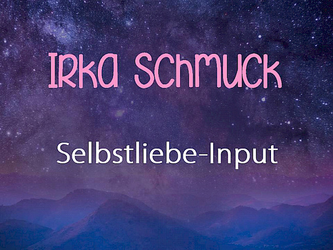 Irka Schmuck - Selbstliebe