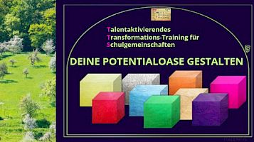 🔴«Mut zu Potentialoasen». Talentaktivierendes Transformations-Training