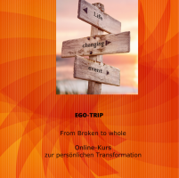 EGO-Trip - wieder Ganz sein