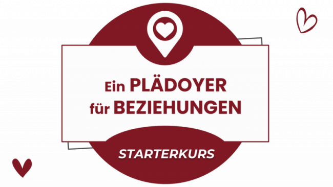 Ein PLÄDOYER für BEZIEHUNGEN