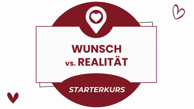 WUNSCH vs. REALITÄT