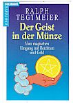 Der Geist in der Münze v. Ralph Tegtmeier