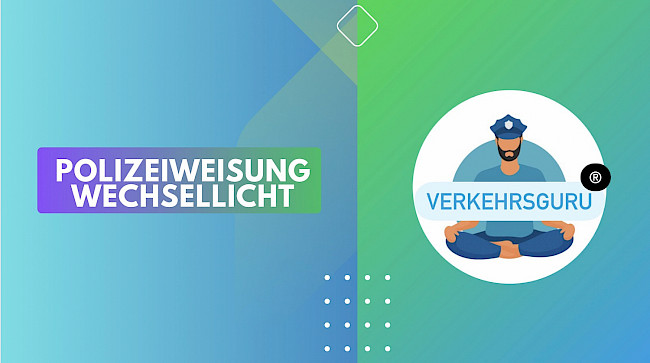 Pol. Weisungen + Wechsellichtzeichen