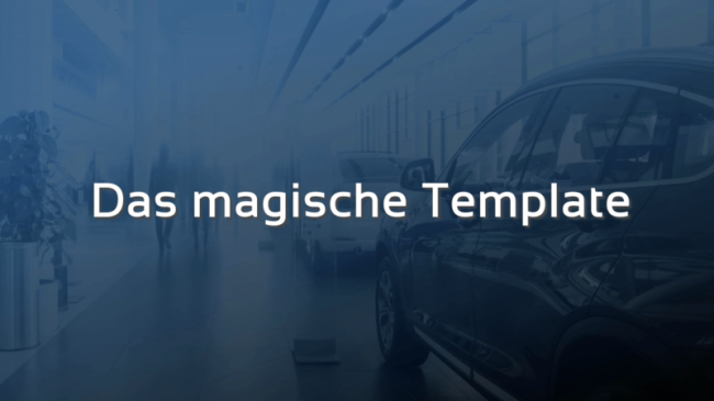 Das magische Template