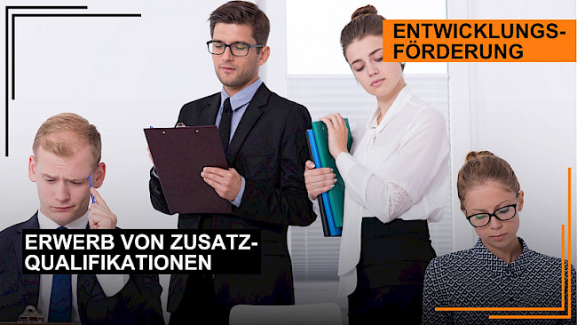 Möglichkeit zum Erwerb von Zusatzqualifikationen schaffen