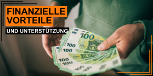 Finanzielle Vorteile und Unterstützung