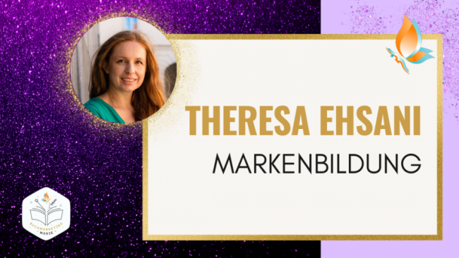 Markenbildung mit Theresa Ehsani