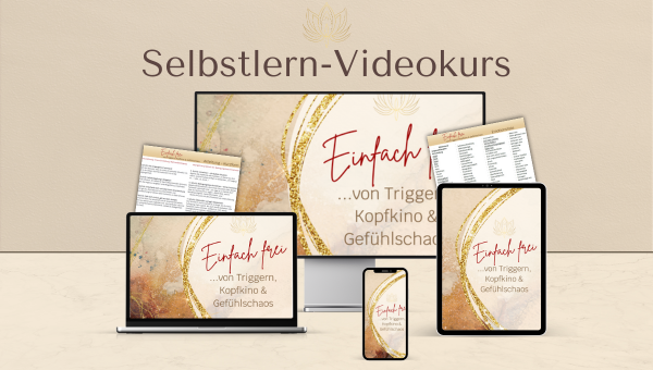 Einfach frei...von Triggern, Kopfkino & Gefühlschaos