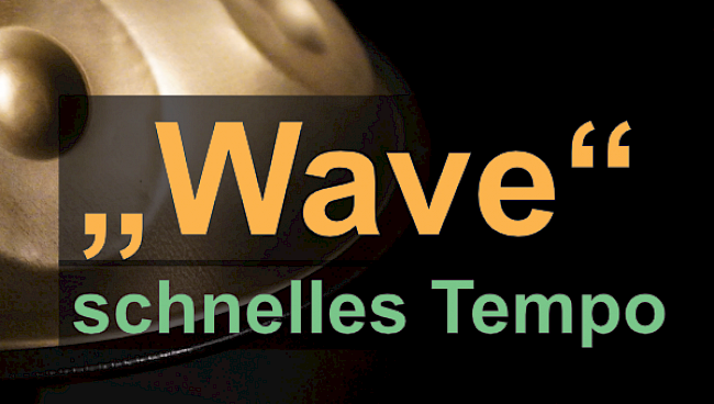 Song 5 "Wave" schnelles Tempo