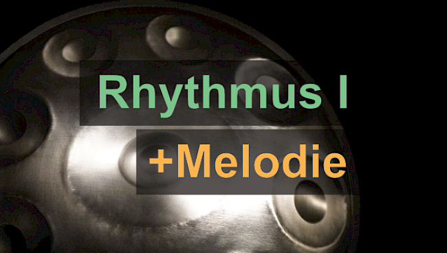 Rhythmus und Melodie I