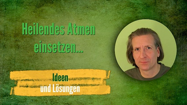 Heilendes Atmen einsetzen
