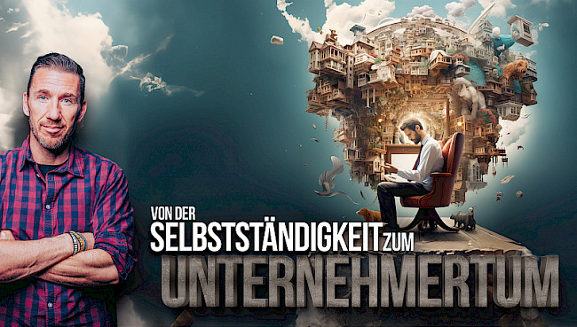 Von der Selbstständigkeit zum Unternehmertum