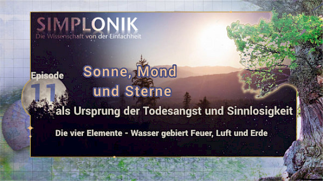 Die vier Elemente - Wasser gebiert Feuer, Luft und Erde - Episode 11