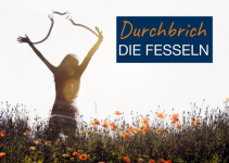 1 – Durchbrich die Fesseln