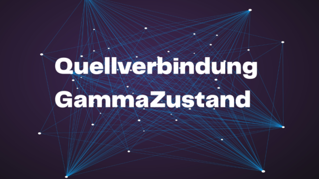 Quellverbindung & Gamma Zusatnd