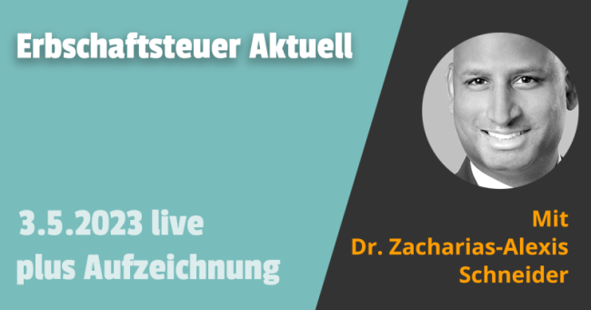 Erbschaftsteuer Aktuell 03.05.2023