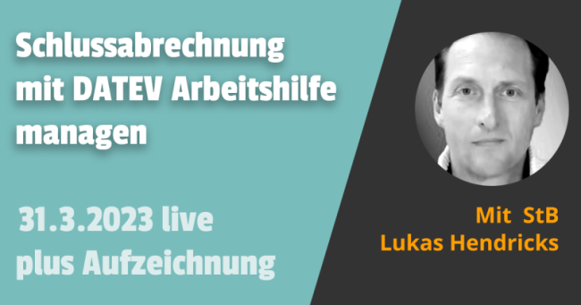 Fälligkeiten in der Schlussabrechnung mit DATEV Arbeitshilfe managen 31.03.2023