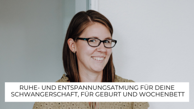 Ruhe- Entspannungsatmung für Schwangerschaft, Geburt und Wochenbett