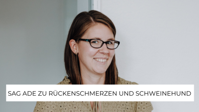 Sag Ade zu Rückenschmerzen und Schweinehund