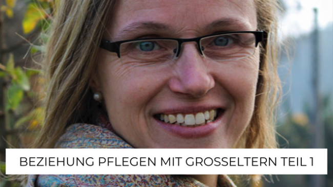 Beziehung pflegen mit Großeltern Teil 1