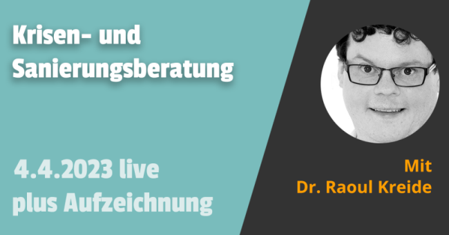 Krisen- und Sanierungsberatung 04.04.2023