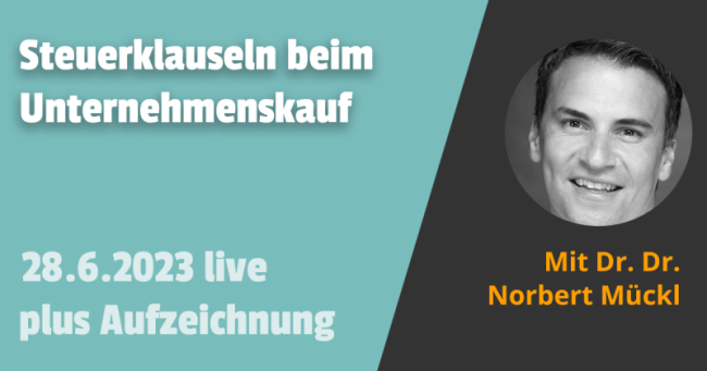Steuerklauseln beim Unternehmenskauf 28.06.2023