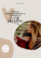 eBook "liebevoll, bedürfnisorientiert & kindgerecht abstillen"
