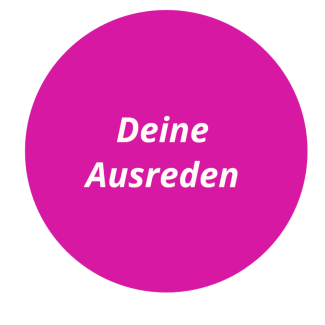 10. Deine Ausreden