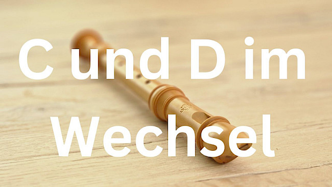 C und D im Wechsel