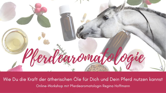 Ätherische Öle für Mensch & Pferd (mit Regina Hoffmann)