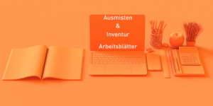 Ausmisten & Inventur - Arbeitsblätter