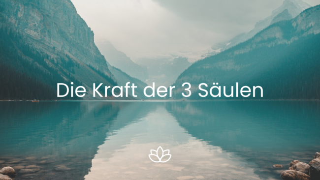 Bonus Meditation 2: Die Kraft der 3 Säulen