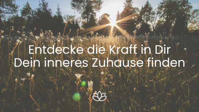 Bonus Meditation 3: Entdecke die Kraft in Dir - Dein inneres Zuhause finden