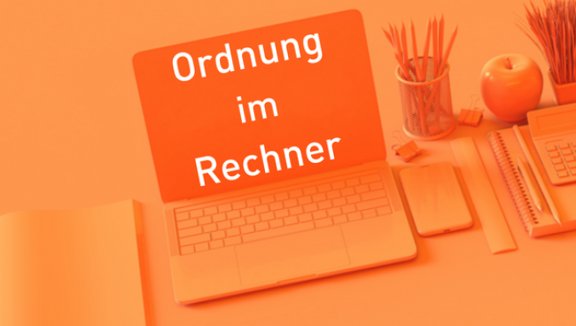 Ordnung im Rechner