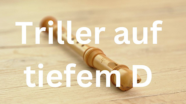 Triller auf tiefem D