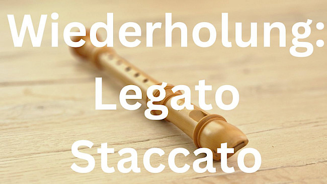 Wiederholung: Legato und Staccato