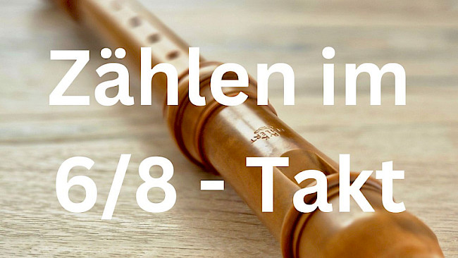 Zählen im 6/8 - Takt